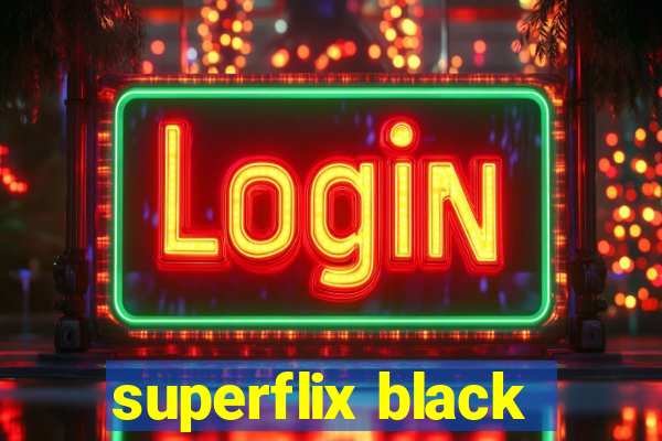 superflix black